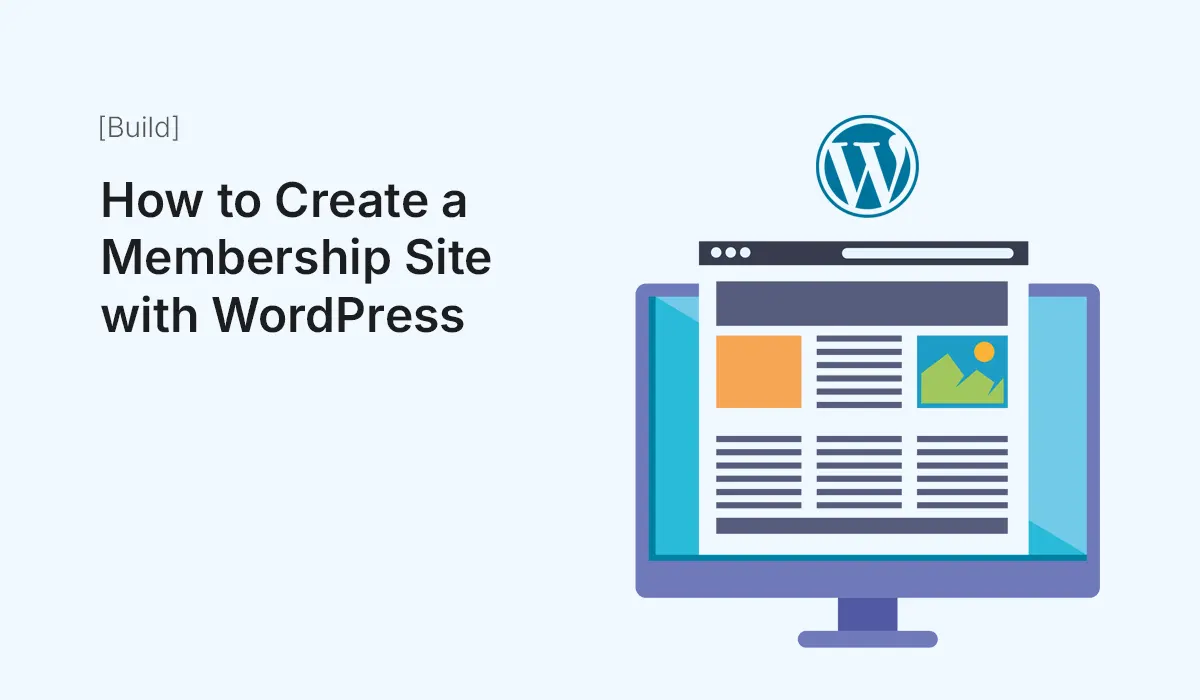 How to Create a Membership Site with WordPress