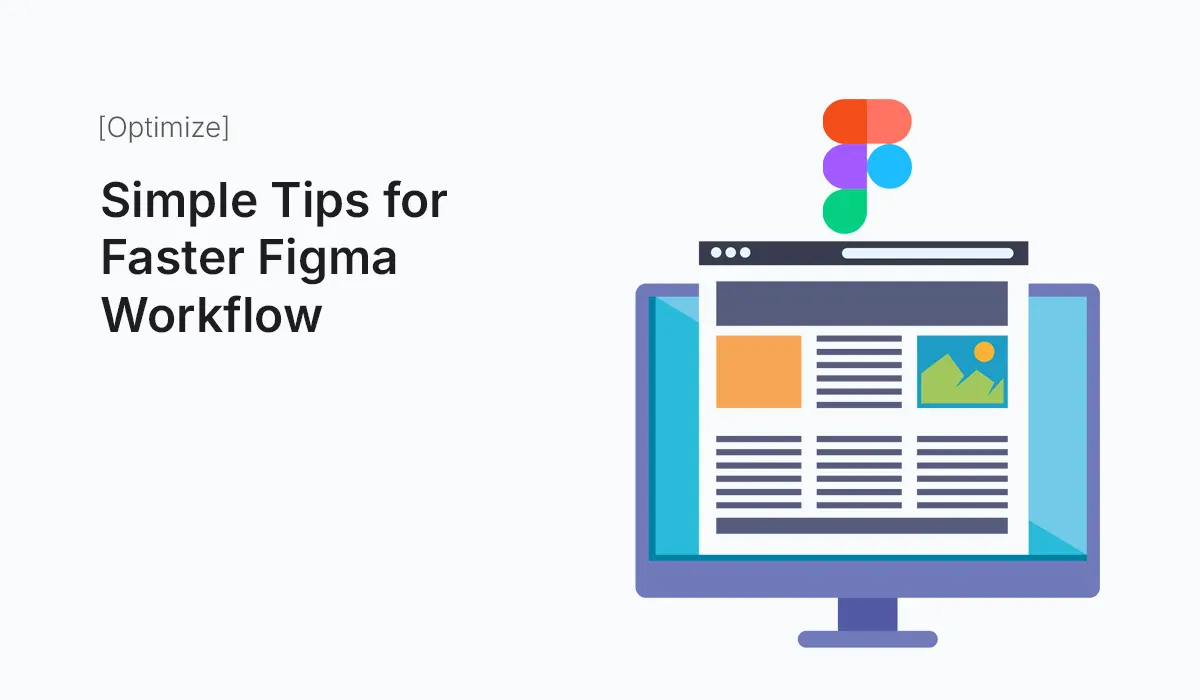 Simple Tips for Faster Figma Workflow