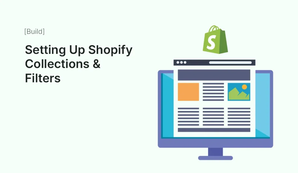 Guide to setting up Shopify collections and filters for product organization